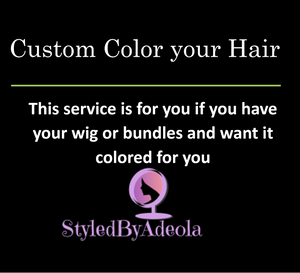 Bring Your Own Bundles or Wig Color Job